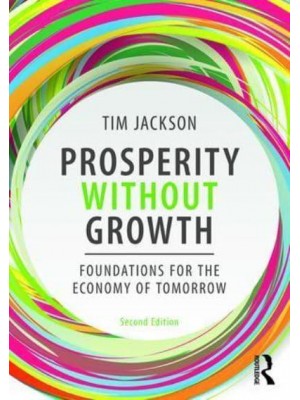 Prosperity Without Growth Foundations for the Economy of Tomorrow