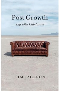Post Growth Life After Capitalism