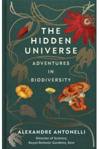The Hidden Universe Adventures in Biodiversity