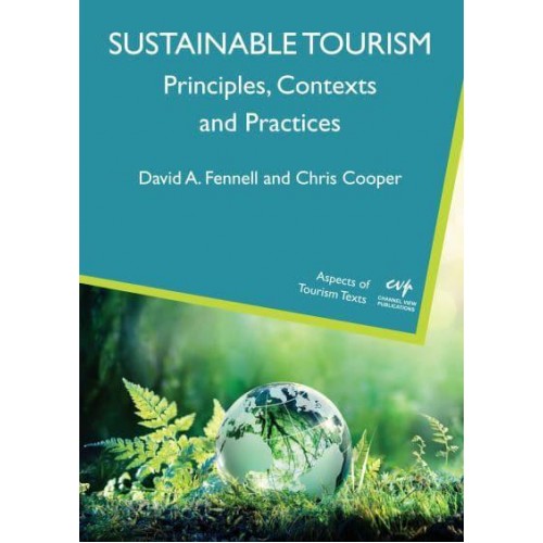 Sustainable Tourism Principles, Contexts and Practices - Aspects of Tourism Texts