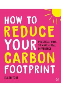 How to Reduce Your Carbon Footprint Practical Ways to Make a Real Difference