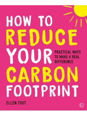 How to Reduce Your Carbon Footprint Practical Ways to Make a Real Difference
