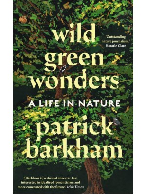 Wild Green Wonders A Life in Nature