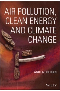 Air Pollution, Clean Energy and Climate Change