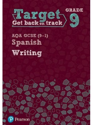 Target Grade 9 Writing AQA GCSE (9-1) Spanish Workbook - Modern Foreign Language Intervention