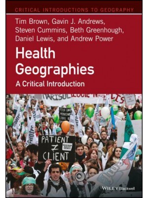 Health Geographies A Critical Introduction - Critical Introductions to Geography