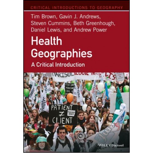 Health Geographies A Critical Introduction - Critical Introductions to Geography