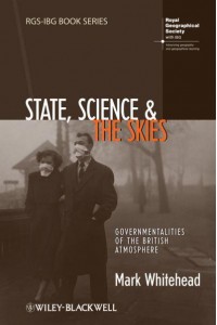 State, Science, and the Skies Governmentalities of the British Atmosphere - RGS-IBG Book Series