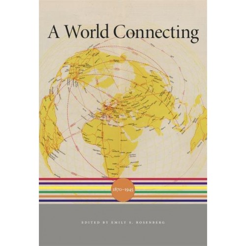 A World Connecting, 1870-1945 - History of the World