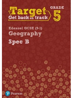 Target Grade 5 Edexcel GCSE (9-1) Geography Spec B Intervention. Workbook - Geography Intervention