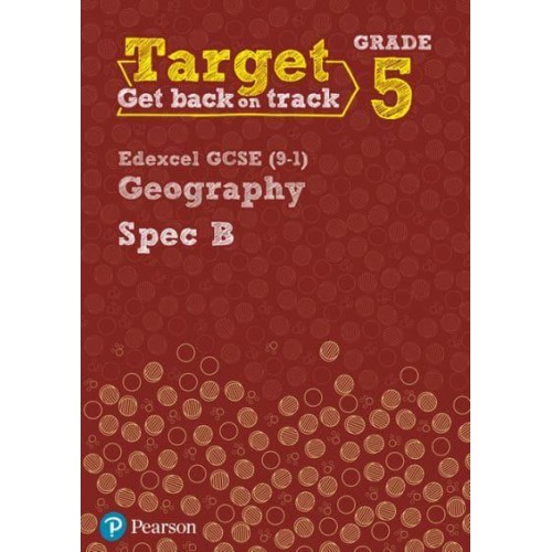 Target Grade 5 Edexcel GCSE (9-1) Geography Spec B Intervention. Workbook - Geography Intervention