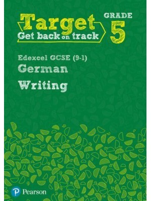 Edexcel GCSE (9-1) German Writing. Workbook - Target. Grade 5