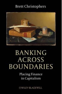 Banking Across Boundaries Placing Finance in Capitalism - Antipode Book Series