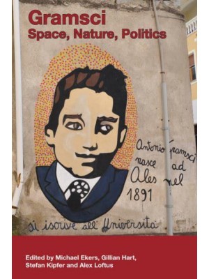 Gramsci Space, Nature, Politics - Antipode Book Series