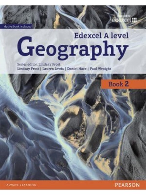 Edexcel A Level Geography. Book 2 - Edexcel Geography A Level 2016