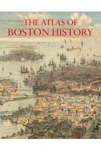 The Atlas of Boston History