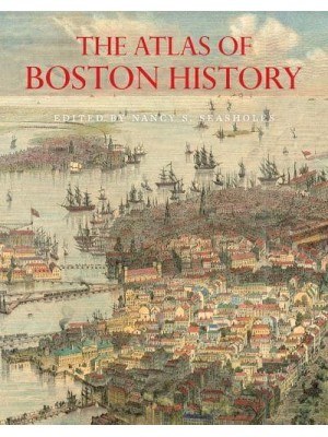 The Atlas of Boston History