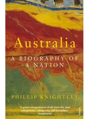 Australia A Biography of a Nation