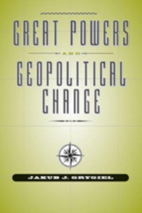 GREAT POWERS & GEOPOLITICAL CHANGE