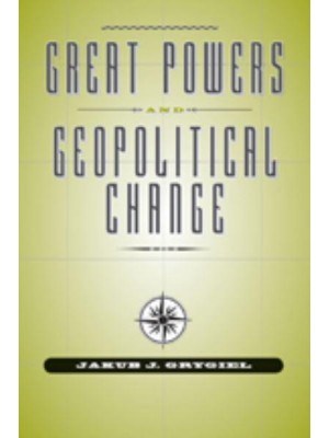 GREAT POWERS & GEOPOLITICAL CHANGE