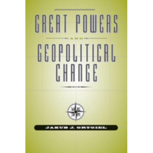 GREAT POWERS & GEOPOLITICAL CHANGE