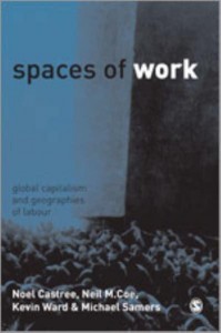 Spaces of Work: Global Capitalism and Geographies of Labour