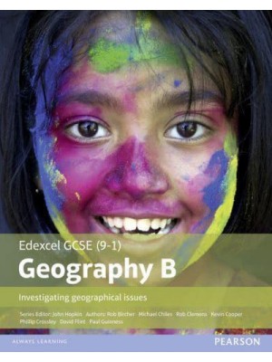 GCSE (9-1) Geography Specification B Investigating Geographical Issues - Edexcel Geography GCSE Specification B 2016