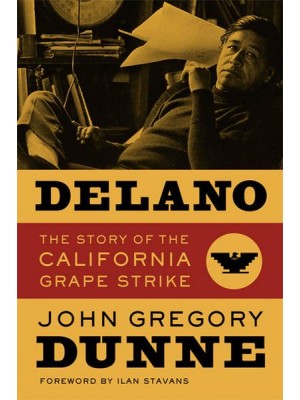 Delano The Story of the California Grape Strike