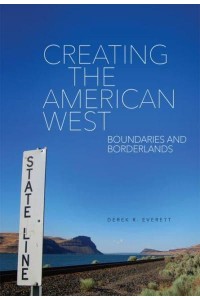 Creating the American West: Boundaries and Borderlands