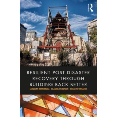 Resilient Post Disaster Recovery Through Building Back Better