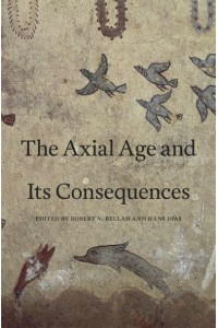 The Axial Age and Its Consequences