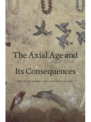 The Axial Age and Its Consequences