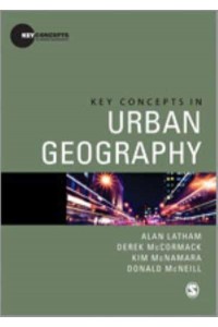 Key Concepts in Urban Geography - Key Concepts in Human Geography
