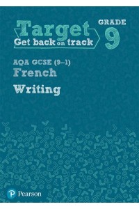 Target Grade 9 Writing AQA GCSE (9-1) French. Workbook - Modern Foreign Language Intervention