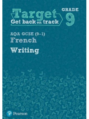 Target Grade 9 Writing AQA GCSE (9-1) French. Workbook - Modern Foreign Language Intervention