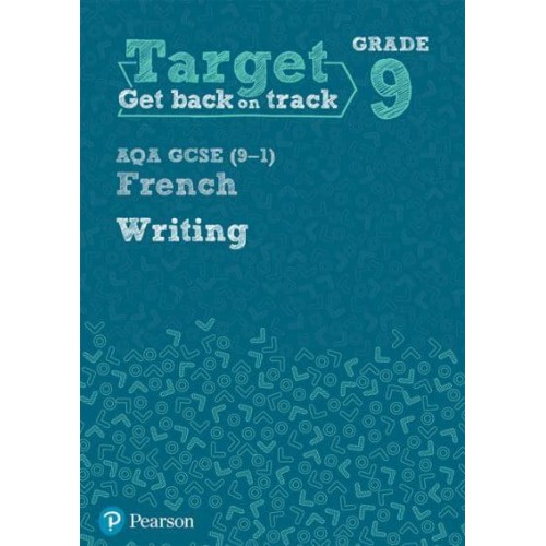 Target Grade 9 Writing AQA GCSE (9-1) French. Workbook - Modern Foreign Language Intervention