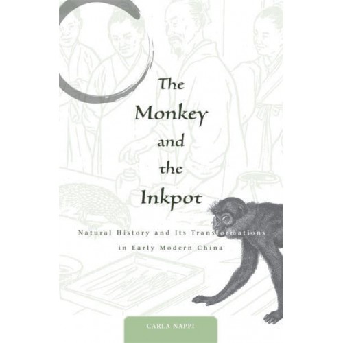The Monkey and the Inkpot Natural History and Its Transformations in Early Modern China