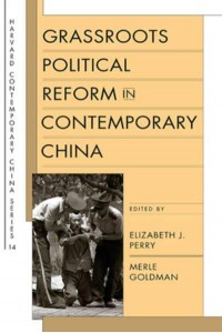 Grassroots Political Reform in Contemporary China - Harvard Contemporary China Series