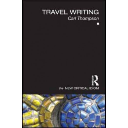Travel Writing - The New Critical Idiom