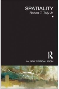 Spatiality - The New Critical Idiom