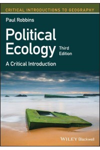 Political Ecology A Critical Introduction - Critical Introductions to Geography