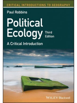 Political Ecology A Critical Introduction - Critical Introductions to Geography