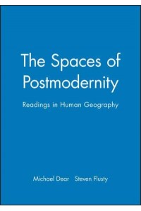 The Spaces of Postmodernity Readings in Human Geography