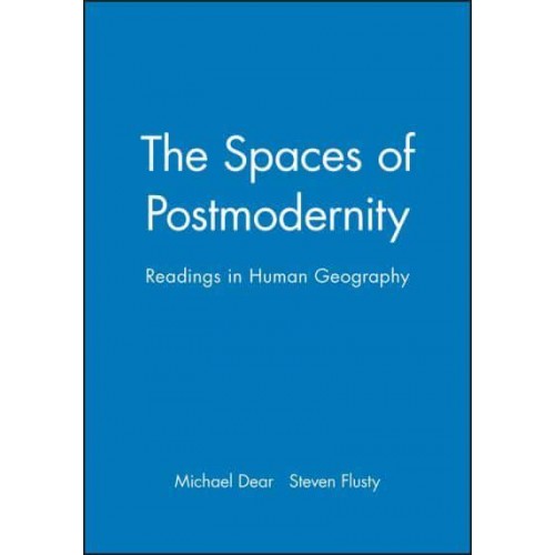 The Spaces of Postmodernity Readings in Human Geography