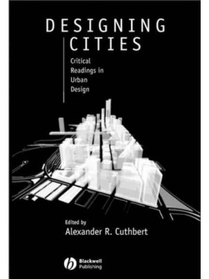 Designing Cities Critical Readings in Urban Design