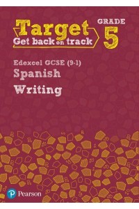 Edexcel GCSE (9-1) Spanish. Writing - Target. Grade 5