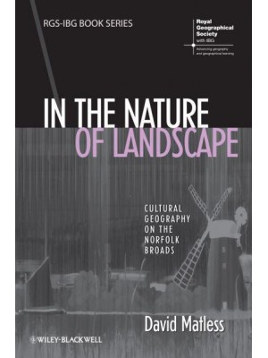 In the Nature of Landscape Cultural Geography on the Norfolk Broads - RGS-IBG Book Series