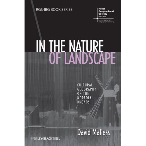 In the Nature of Landscape Cultural Geography on the Norfolk Broads - RGS-IBG Book Series