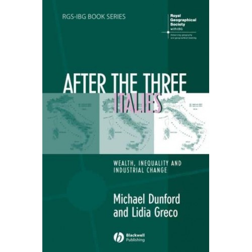 After the Three Italies Wealth, Inequality and Industrial Change - RGS-IBG Book Series