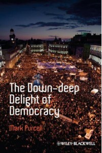 The Down-Deep Delight of Democracy - Antipode Book Series